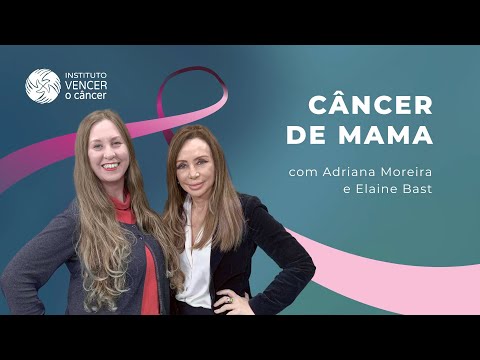 Mesacast | Câncer de Mama | Com Adriana Moreira e Elaine Bast