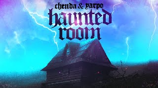 CHENDA & Yarpo - Haunted Room (Official Audio)