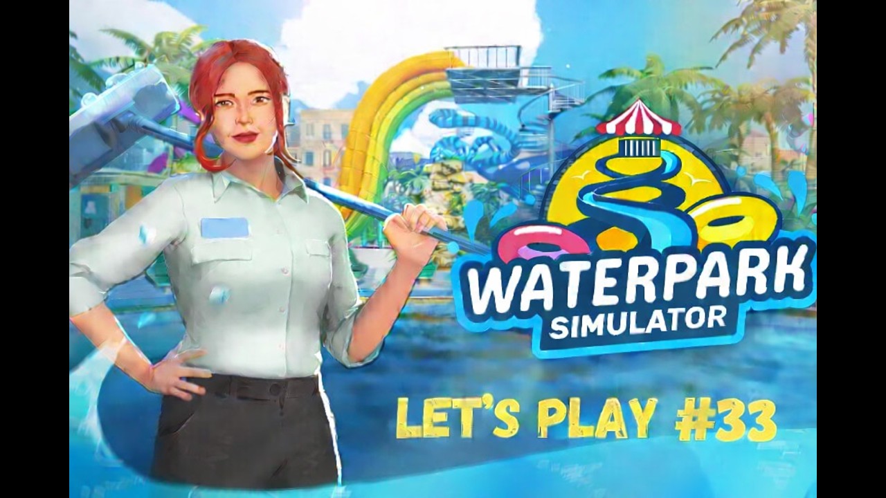 Waterpark Simulator #33 [Deutsch]