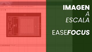 Cargar una Imagen a Escala en EASEFOCUS -