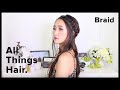 Braided Half Up Half Down Hairstyle with C&#39;erine Babyy - All Things Hair