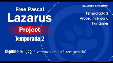 Free Pascal Lazarus Project - Temporada 2 - Capitulo 0 - ¿Qué veremos en ésta temporada?