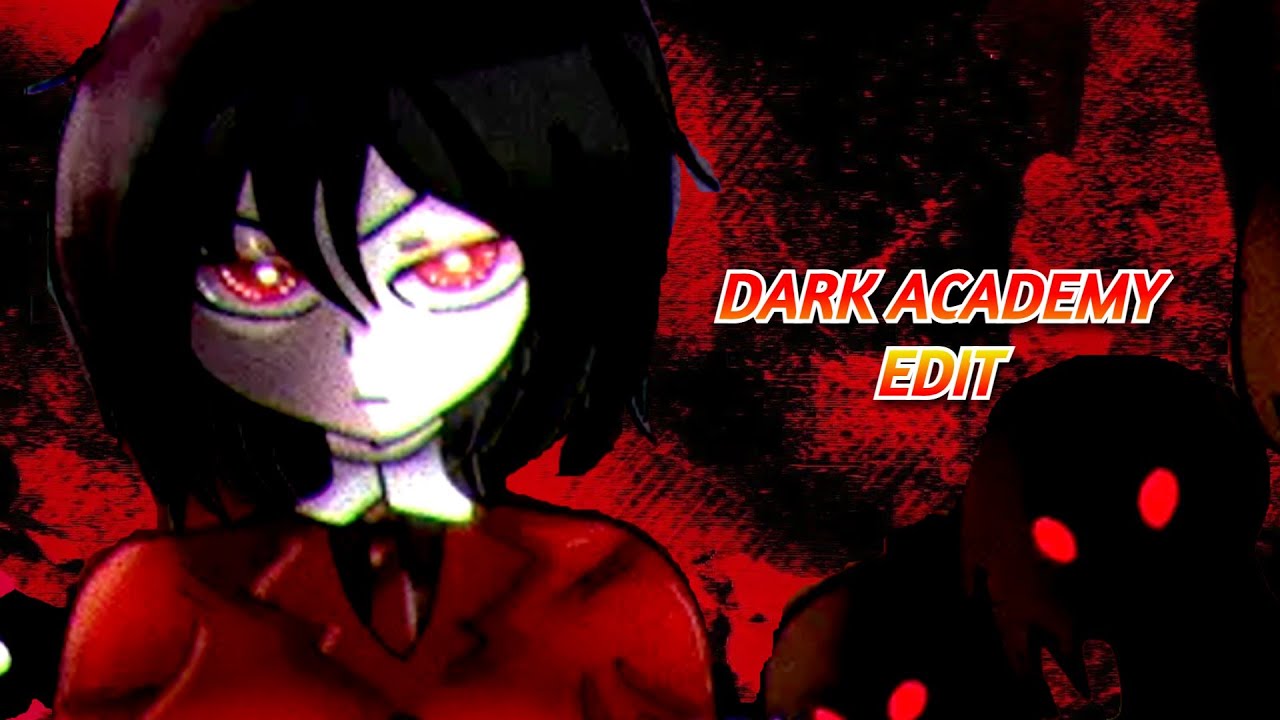 DARK ACADEMY EDIT TRAILER| AVANCE🔥 #phonkmusic #animación - YouTube