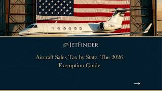 Aircraft Sales Tax by State: The 2026 Exemption Guide