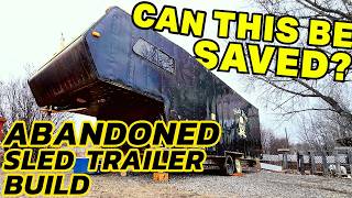 This Abandoned Trailer Is Becoming the Ultimate Sled Hauler (Part 2)