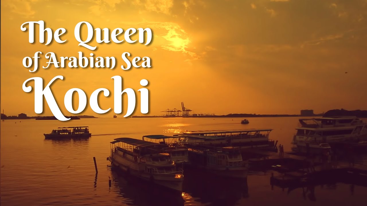 Come Explore Kochi the Queen of Arabian Sea  Trip to Kerala  Kerala Tourism