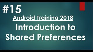 Android tutorial (2018) - 15 - Introduction to SharedPreferences API
