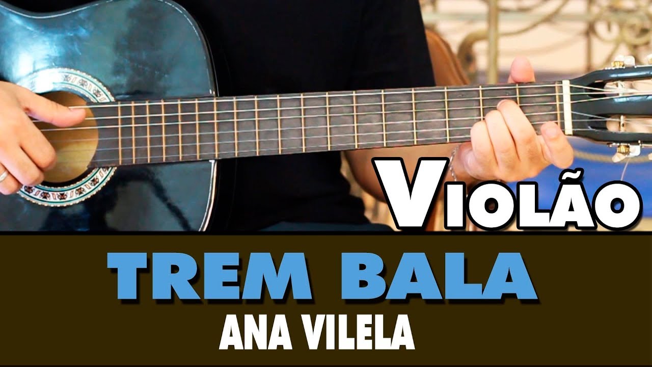 Aula de Violão - Trem Bala (Ana Vilela) Fácil 3 Acordes