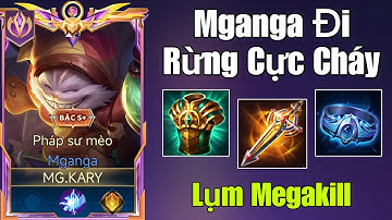 Cận Cảnh Team Bạn Chỉ Biết Bất Lực Trước Giáo Án Mganga "ĐI RỪNG" Lụm Ngay Megakill Mãn Nhãn