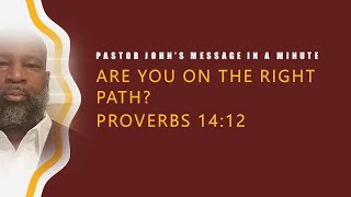 Are You On The Right Path Proverbs 14:12