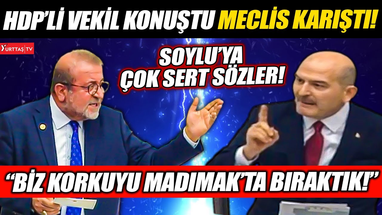 HDP'li vekil Kemal Bülbül konuştu, meclis karıştı! Soylu 'ya çok sert sözler!