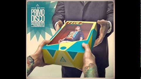 10 Fedez - Quello che ho ft. Entics prod. JT - IL MIO PRIMO DISCO DA VENDUTO