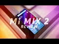 Xiaomi Mi Mix 2 Review