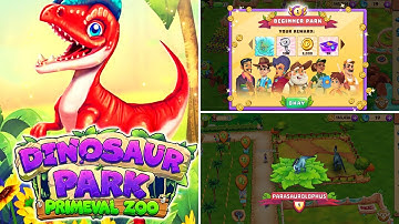 DINOSAUR PARK PRIMEVAL ZOO (lv.19) / Beginner park reward