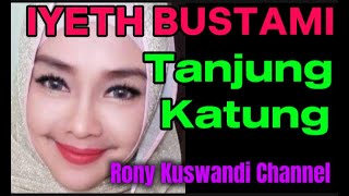Download Lagu IYETH BUSTAMI : TANJUNG KATUNG MP3