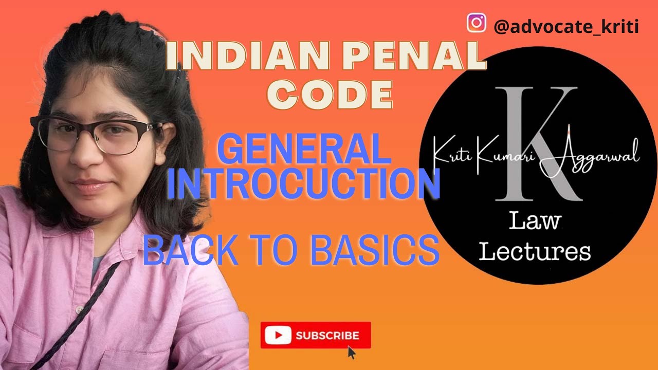 Indian Penal Code 1862 General Introduction (Back to Basics)
