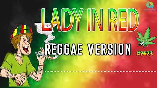 Lady In Red  Reggae Cover Version 2023  Reggae 2023