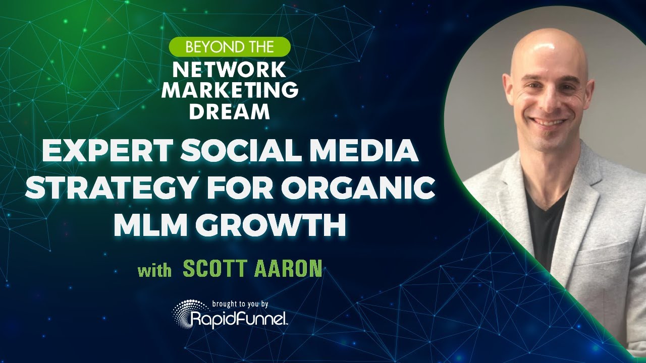 Scott Aaron: Expert Social Media Strategy for Organic MLM Growth