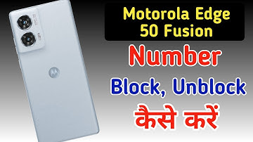 Motorola Edge 50 fusion me number block kaise kare/Moto Edge 50 fusion number block  kaise kare