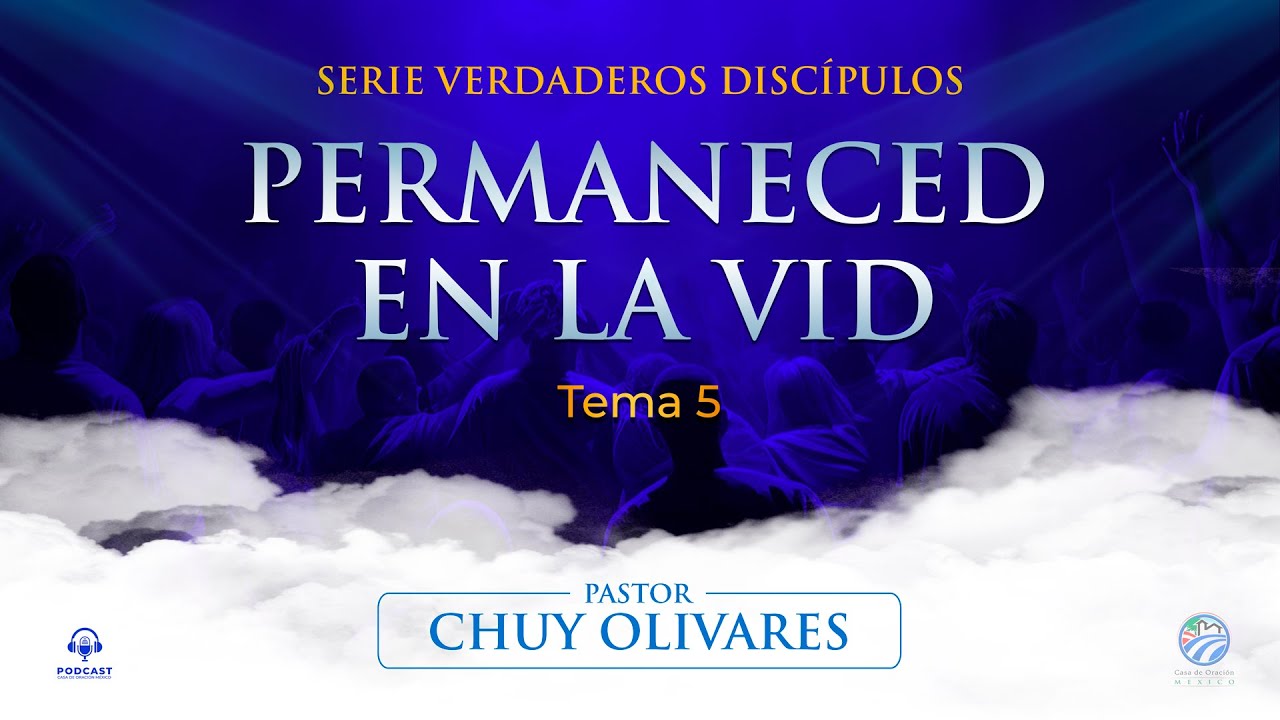 Chuy Olivares - Permaneced en la vid