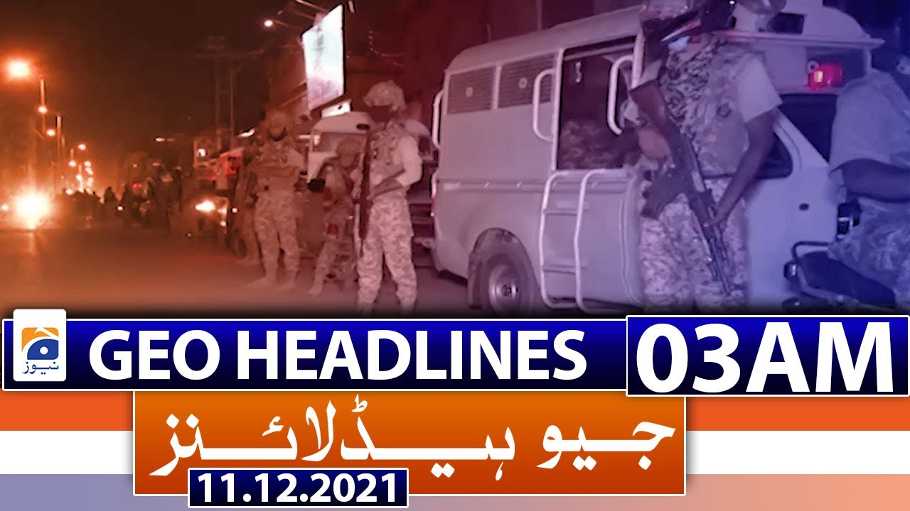 ⁣Geo News Headlines 03 AM | Karachi Operation | Urdu Conference | PM Imran Khan | 11th December 2021