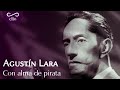 DOCUMENTAL. Agustín Lara, con alma de pirata