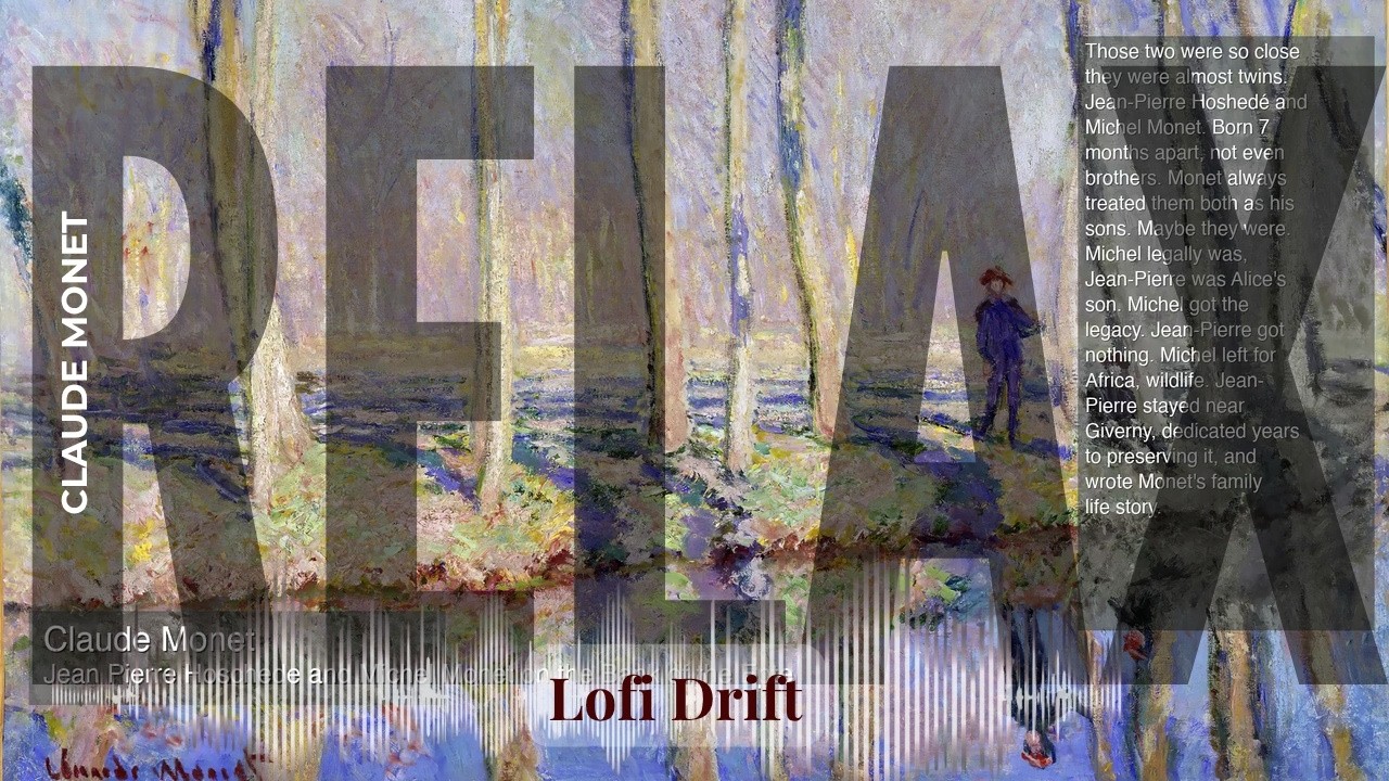 Relax - Lofi Drift with Claude Monet | Jean Pierre Hoschede and Michel Monet on the B… & others