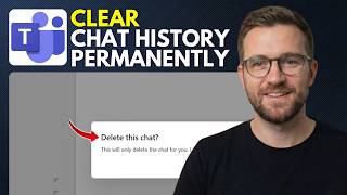 How to Clear Microsoft Teams Chat History Permanently (Step By Step 2026)