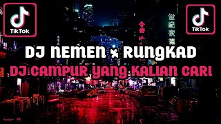 DJ TIKTOK TERBARU 2023 - DJ NEMEN x DJ RUNGKAD X RAISO DADI SIJI V2 FULL BASS