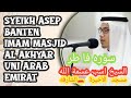 Ust Asep Surat Fathir | uni arab Emirat |الشيخ اسب عصمة الله