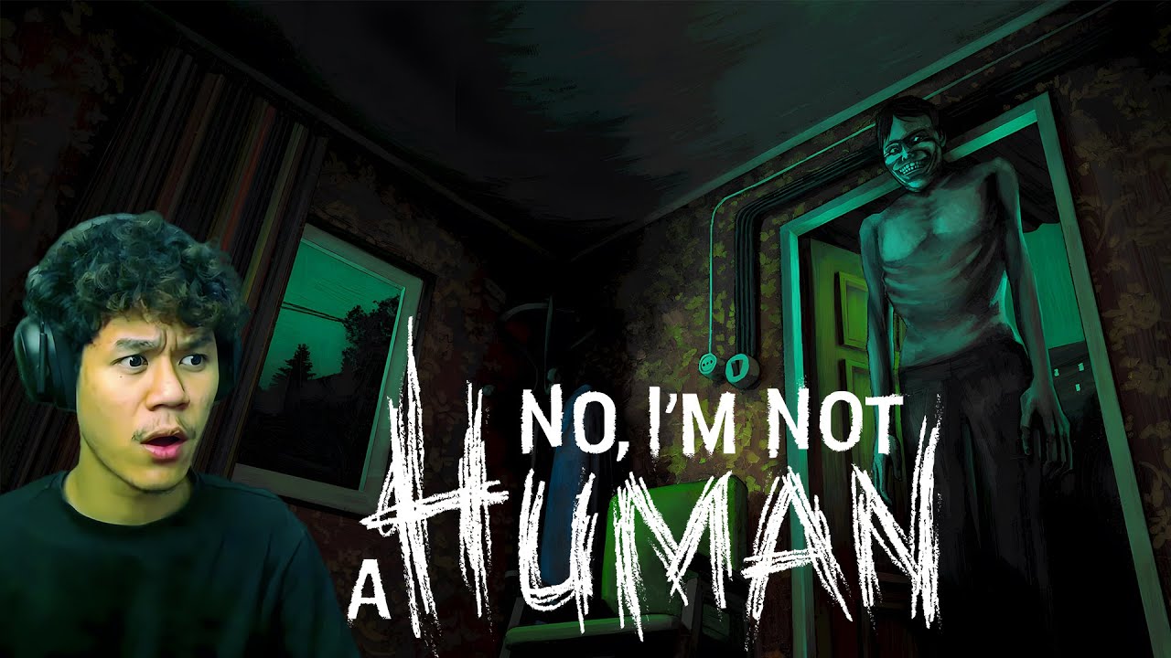 JANGAN BAGI DIA MASUK KE RUMAH ANDA! || NO I'M NOT HUMAN