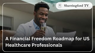 A Financial Freedom Roadmap for US Healthcare Professionals