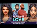 KARMA OF LOVE - UCHE MONTANA, MAURICE SAM, SARIAN MARTIN, KACHI NNOCHIRI - 2025 NEW NIGERIAN MOVIE