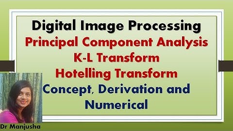 Principal Component Analysis / K-L transform/Hotelling transform Easy explanation