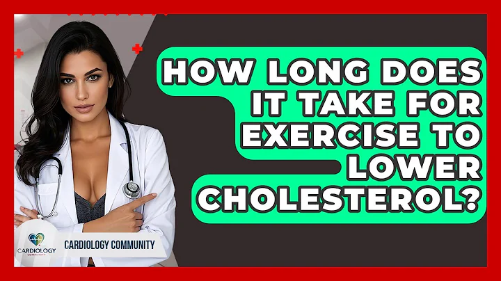 How Long Does It Take For Exercise To Lower Cholesterol? - Cardiology Community