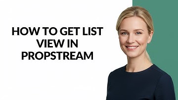 How to Get List View In Propstream - Julia