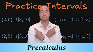 Precalculus 1.1.8p1 - Practice Intervals with Union and Intersection