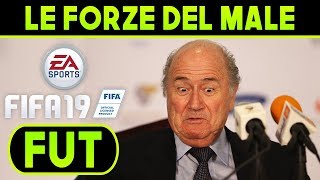 LE FORZE DEL MALE ★ FIFA 19 FUT ITA