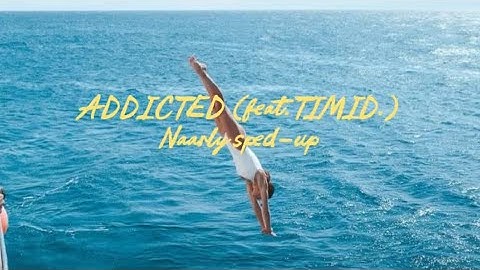 Thumbnail of ADDICTED (feat.TIMID.) Naarly (sped-up)