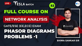 Network Analysis | Phasor Diagrams Problems - 1 | Lec 52 | GATE/ESE 2021 Exam | Sankar Sir