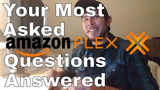Amazon Flex - Most Asked Questions Answered