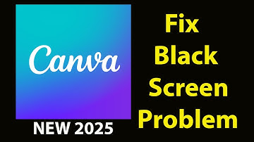Fix Canva Black Screen Error |Canva Black Screen issue Solved | PSA 24