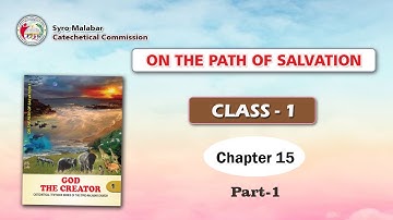 ON THE PATH OF SALVATION | CLASS 1 | CHAPTER 15 | PART 1 | Syro-Malabar