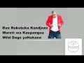 Rax Kandjoze - Mureti waKaupangua ft Wild Dogs Ya Hakane.