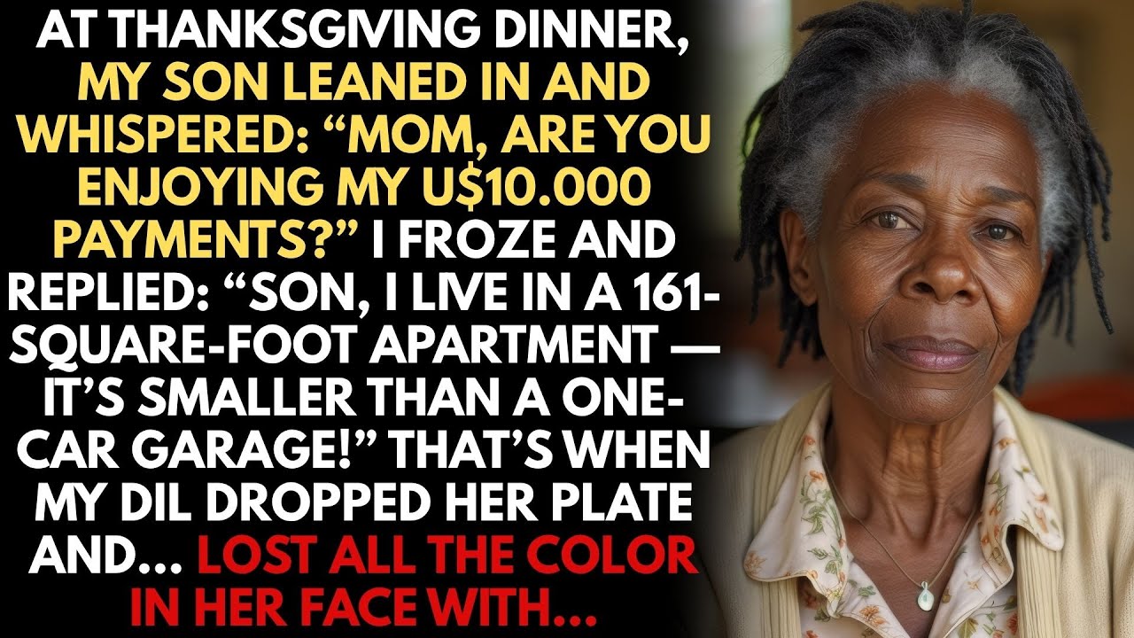 At Thanksgiving dinner, my son leaned in and whispered: Mom, are you enjoying my U$10.000 payments?