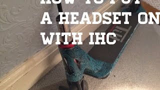 How to put a headset on a ihc scooter