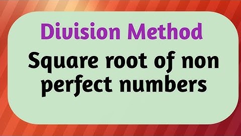Finding square root of non perfect squares by division method