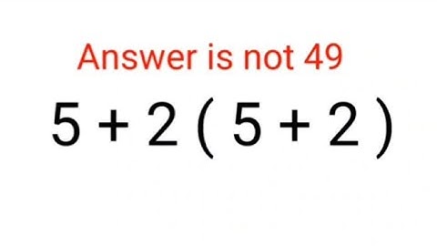 5+2(5+2) The answer is not 49. 99% failed! Can you do it? #math #logicalstation #mathproblem #math