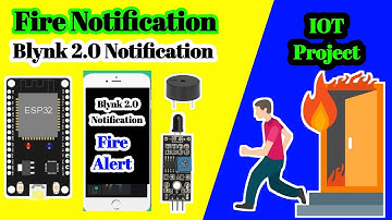 Fire Arduino notification | blynk 2.0 notification | ESP32/NodeMCU | IOT Project | Flame Sensor