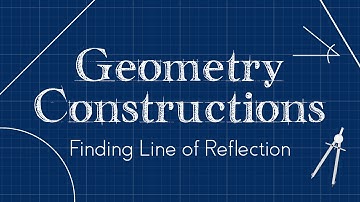 Finding Line of Reflection | Geometry Constructions!